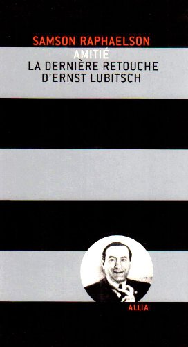 Couverture du livre: Amitié - La dernière retouche d'Ernst Lubitsch