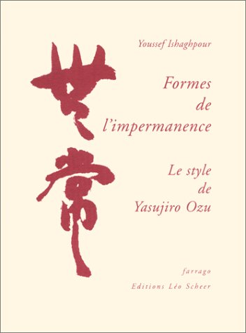 Couverture du livre: Formes de l'impermanence - Le Style de Yasujiro Ozu