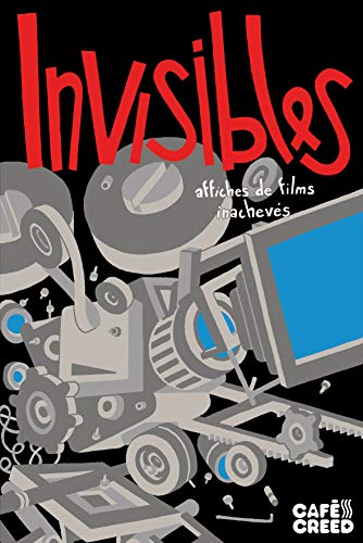 Couverture du livre: Invisibles - Affiches de films inachevés