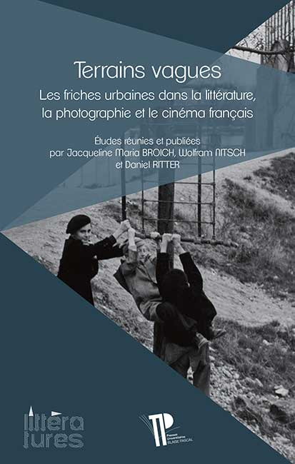 Couverture du livre : Terrains vagues - Les friches urbaines dans la littérature, la photographie et le cinéma français