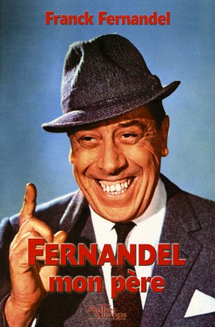 Book cover: Fernandel, mon père