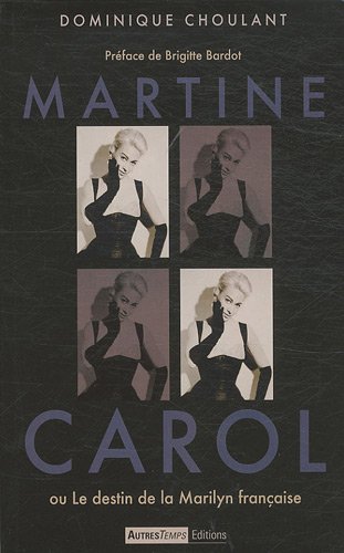 Couverture du livre: Martine Carol - ou Le destin de la Marilyn française