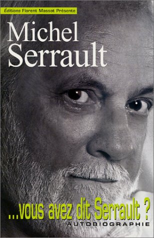 Book cover: ... Vous avez dit Serrault ? - Autobiographie