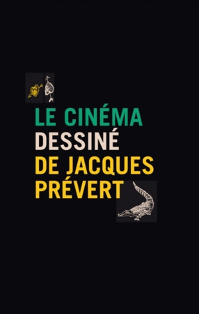 Book cover: Le Cinéma dessiné de Jacques Prévert