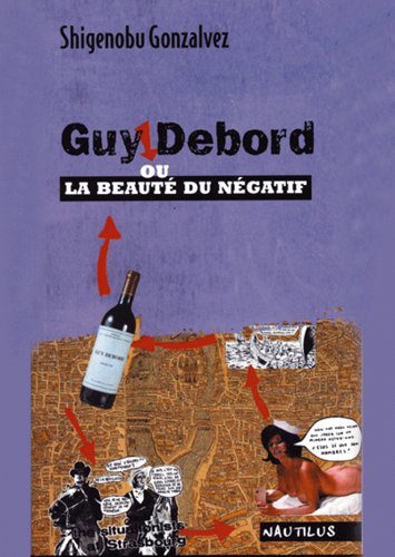 Book cover: Guy Debord - ou La beauté du négatif