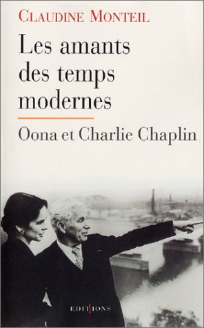 Couverture du livre: Les Amants des temps modernes - Oona et Charlie Chaplin