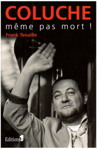 Book cover: Coluche - Même pas mort !