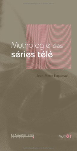 Couverture du livre : Mythologie des séries télé