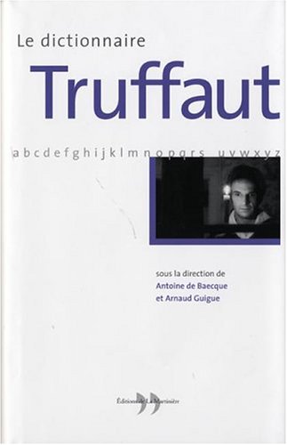 Couverture du livre : Le Dictionnaire Truffaut