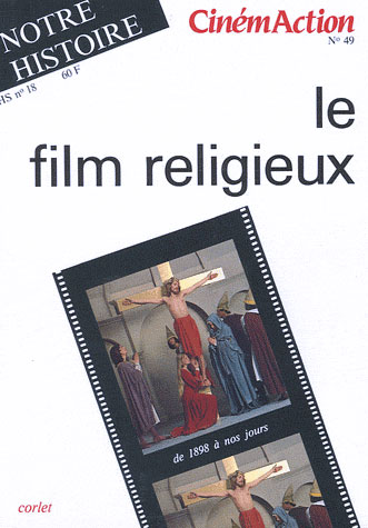 Couverture du livre : Le Film religieux - de 1898 à nos jours