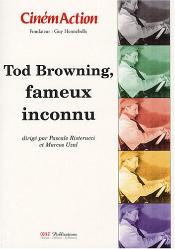 Couverture du livre: Tod Browning, fameux inconnu