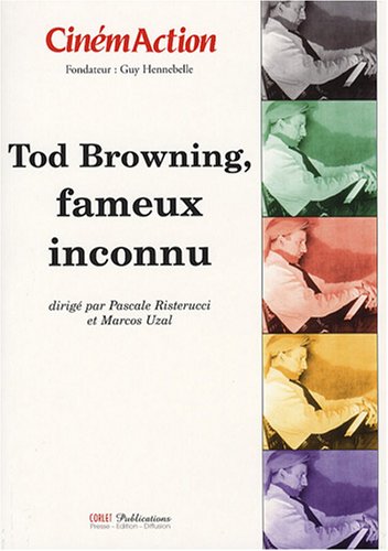 Couverture du livre : Tod Browning, fameux inconnu
