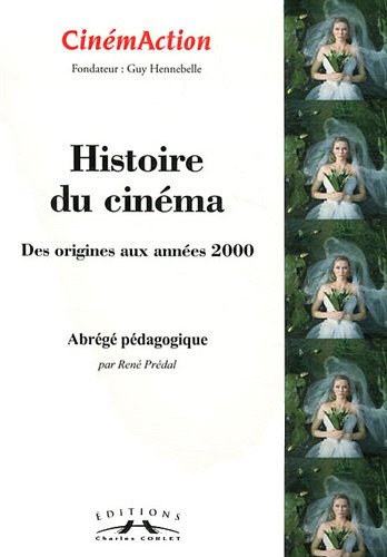 Book cover: Histoire du cinéma des origines aux années 2000 - Abrégé pédagogique