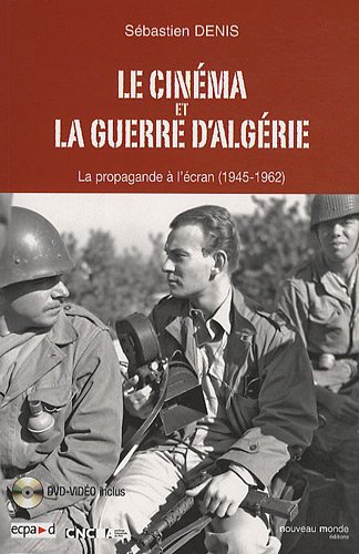 Book cover: Le Cinéma et la guerre d'Algérie - La propagande à l'écran (1945-1962)
