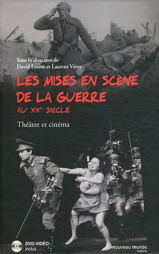 Couverture du livre: Les mises en scène de la guerre au XXe siècle - Théâtre et cinéma