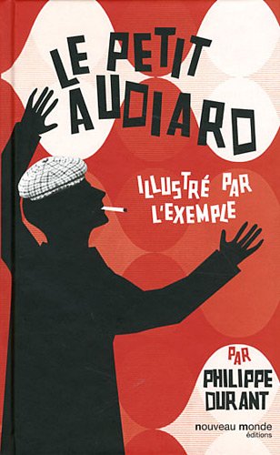 Couverture du livre : Le Petit Audiard illustré par l'exemple