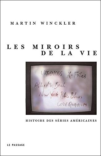 Book cover: Les Miroirs de la vie - Histoire des séries Américaines