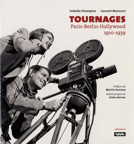 Couverture du livre : Tournages - Paris-Berlin-Hollywood 1910-1939