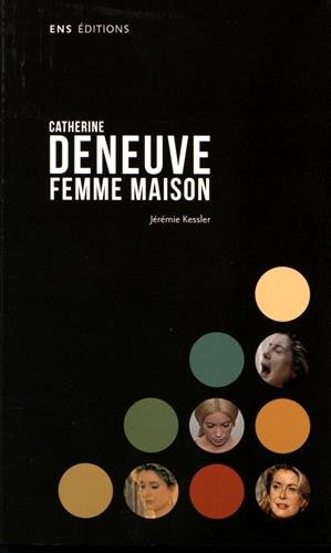 Book cover: Catherine Deneuve, femme maison