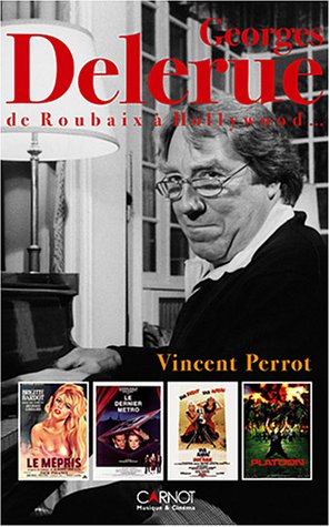 Book cover: Georges Delerue - De Roubaix à Hollywood...