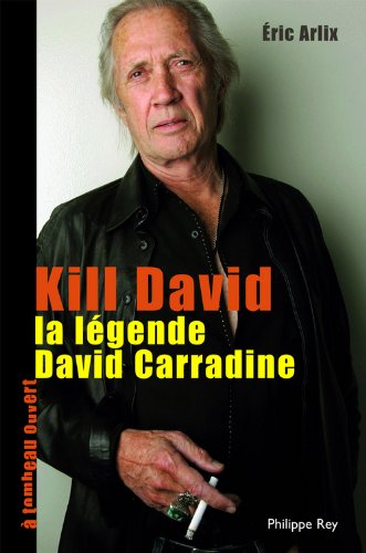 Couverture du livre : Kill David - La légende de David Carradine