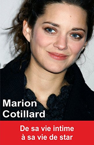 Couverture du livre: Marion Cotillard - De sa vie intime à sa vie de star
