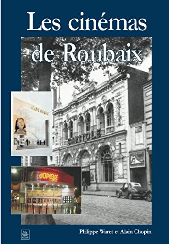 Couverture du livre: Les Cinémas de Roubaix
