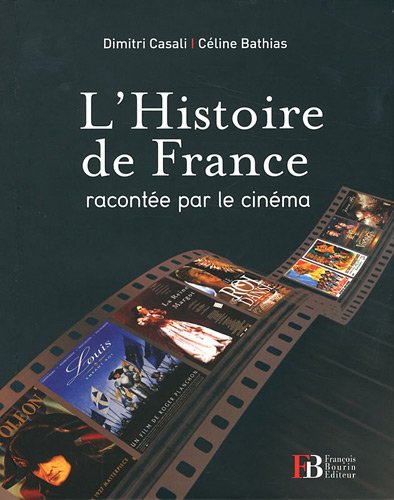Couverture du livre: L'Histoire de France racontée par le cinéma
