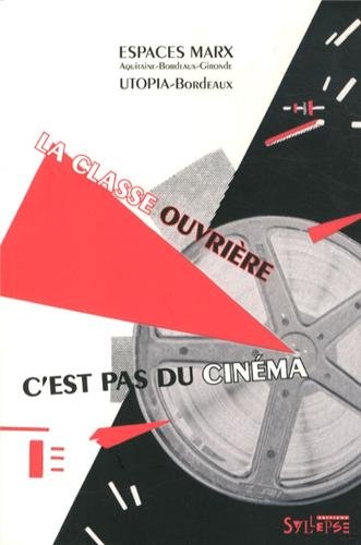 Book cover: La classe ouvrière, c'est pas du cinéma !