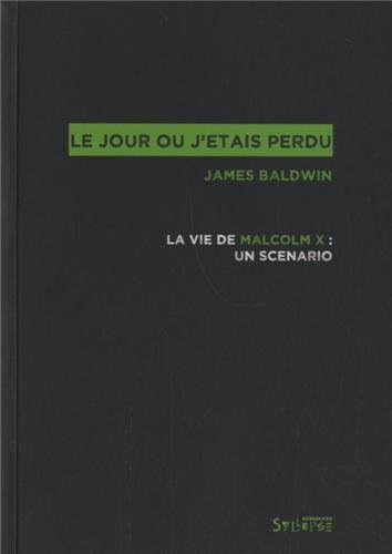 Couverture du livre : Le Jour où j'étais perdu - La vie de Malcolm X : un scénario