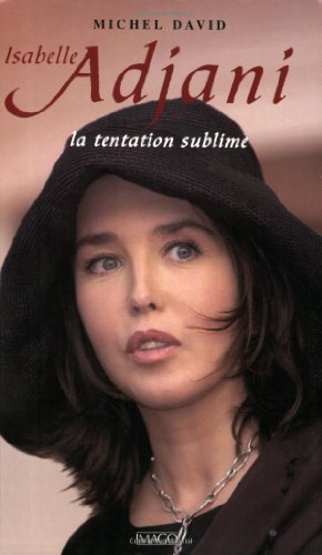 Couverture du livre: Isabelle Adjani - la tentation sublime