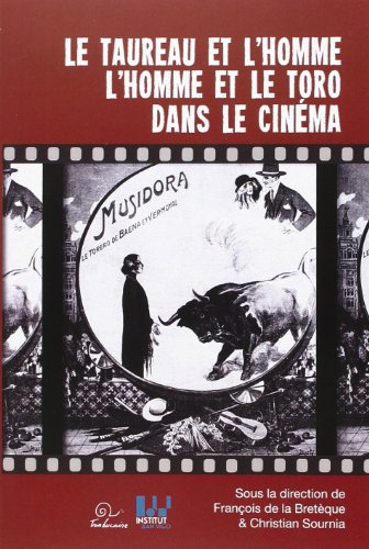Couverture du livre : Le Taureau et l'Homme, l'homme et le toro dans le cinéma