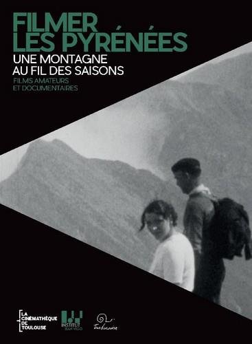 Couverture du livre: Filmer les Pyrénées - Une montagne au fil des saisons