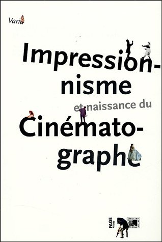 Couverture du livre: Impressionnisme et naissance du cinématographe