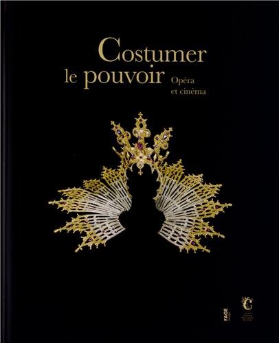 Book cover: Costumer le pouvoir - Opéra et cinéma