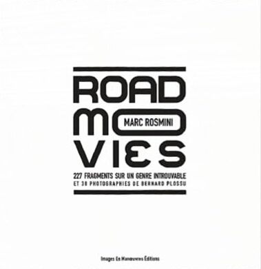 Book cover: Road movies - 227 fragments sur un genre introuvable