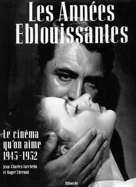 Book cover: Les Années éblouissantes - Le cinéma qu'on aime, 1945-1952