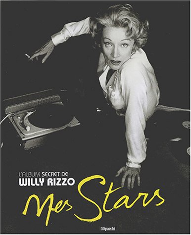 Couverture du livre: Mes stars - L'album secret de Willy Rizzo