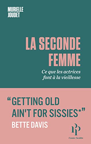 Book cover: La Seconde Femme - Ce que les actrices font à la vieillesse