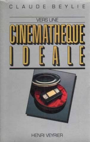 Couverture du livre : Vers une cinémathèque idéale
