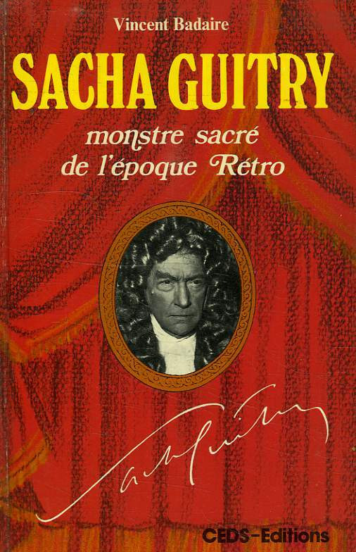 Book cover: Sacha Guitry - monstre sacré de l'époque Rétro