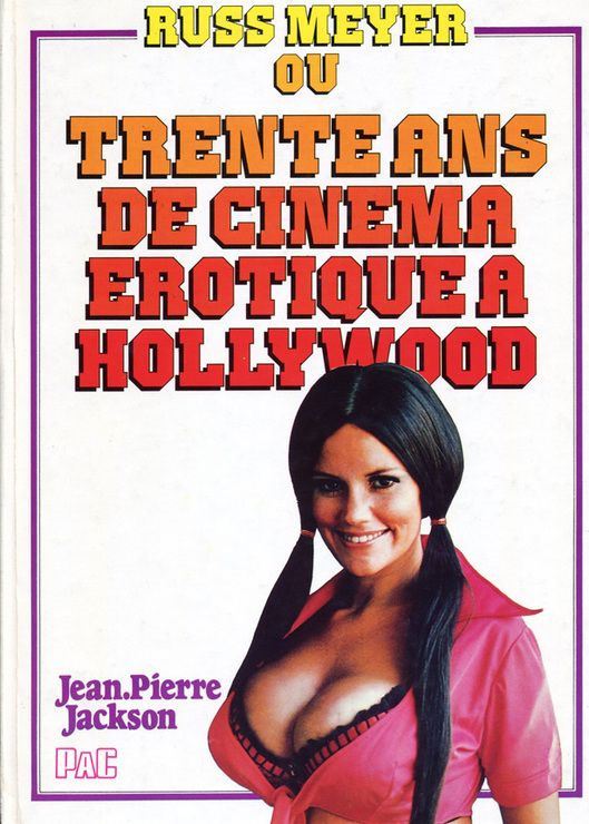 Couverture du livre : Russ Meyer - ou trente ans de cinéma érotique à Hollywood