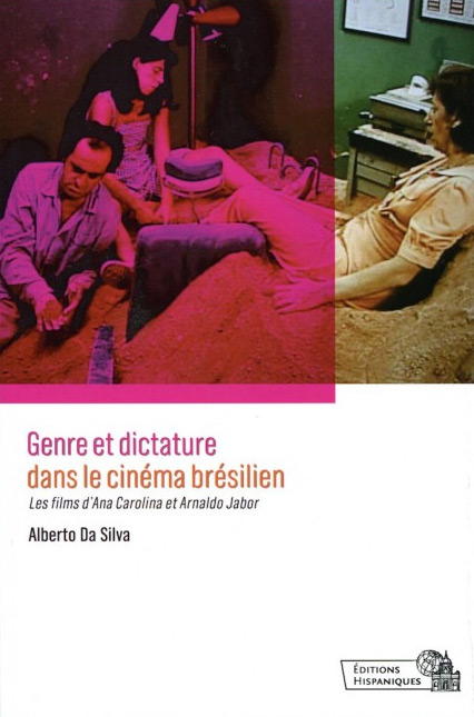 Couverture du livre: Genre et dictature dans le cinéma brésilien - Les films d'Ana Carolina et Arnaldo Jabor