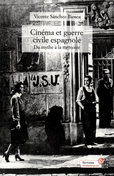 Couverture du livre: Cinéma et guerre civile espagnole - du mythe à la mémoire