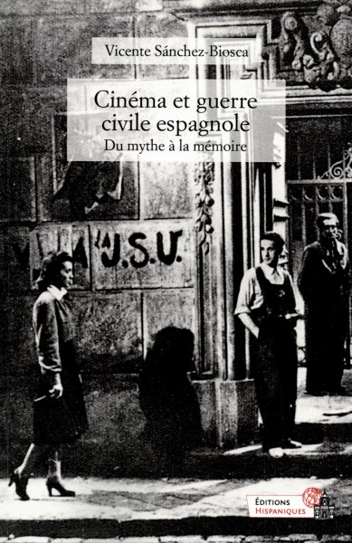 Couverture du livre : Cinéma et guerre civile espagnole - du mythe à la mémoire