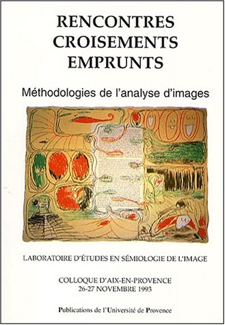 Couverture du livre : Rencontres, croisements, emprunts - Méthodologies de l'analyse d'images