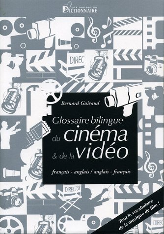 Couverture du livre : Le Glossaire bilingue du cinéma et de la vidéo - français-anglais / anglais-français