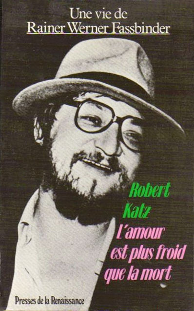Book cover: L'amour est plus froid que la mort - Une vie de Rainer Werner Fassbinder