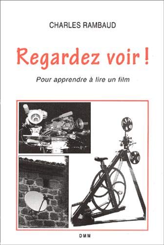 Book cover: Regardez voir ! - Pour apprendre à lire un film
