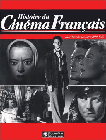 Book cover: Histoire du cinéma français - encyclopédie des films 1940-1950